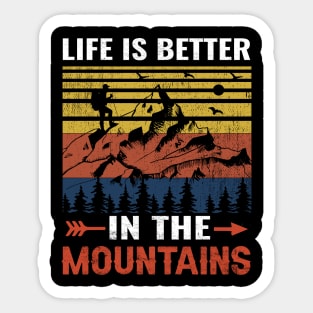 life is better in the mountains Sticker